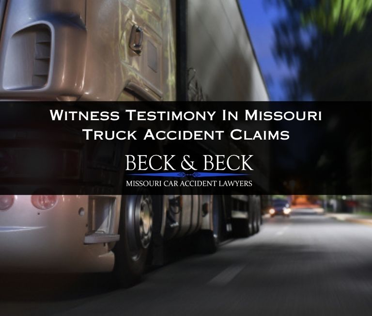 witness testimony in missouri truck accident claims