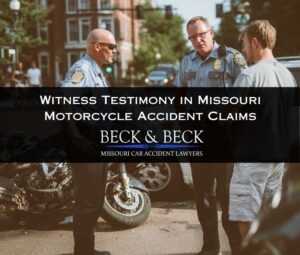 witness testimony in missouri motorcycle accident claims